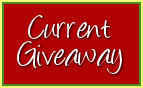 Check out the Current Giveaway