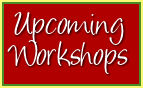 Upcoming Workshop Information - Coming Soon