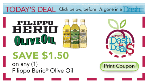 redplum dash deal 150 off filippo berio olive oil $1.50 off Filippo Berio Olive Oil   Printable Coupon