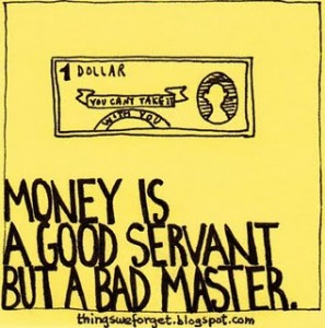 Money Money 297x300 Money is a Bad Master Personal Finance