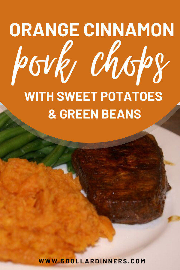 orange cinnamon pork chops with sweet potatoes and green beans