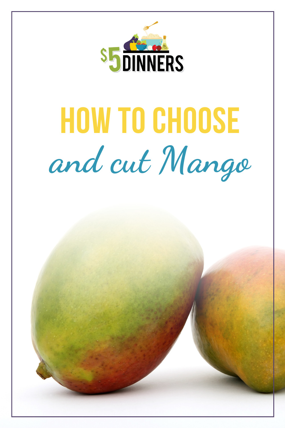 How to Choose and Cut a Mango 5 Dinners Recipes & Meal Plans