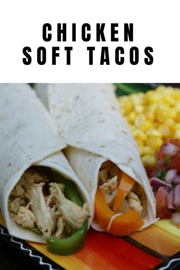 chicken soft tacos