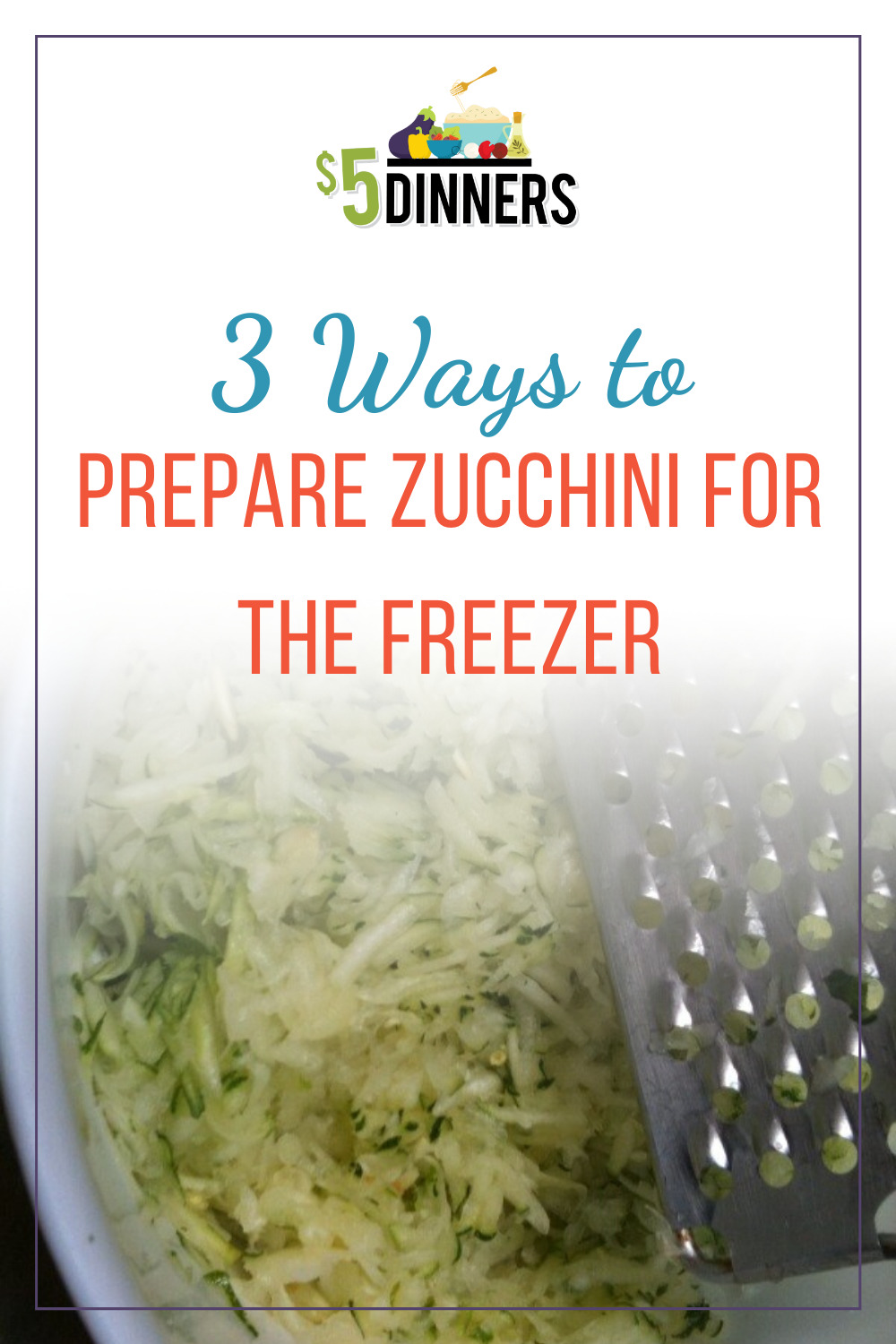 how to process and prepare zucchini for freezer on $5 dinners