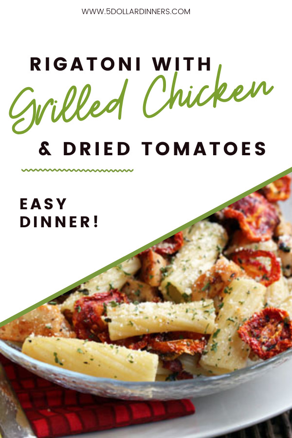 rigatoni grilled chicken dried tomatoes recipe