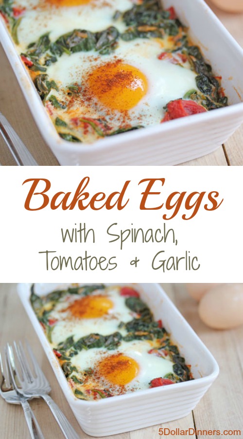 Baked Eggs with Spinach, Tomatoes, and Garlic | 5DollarDinners.com