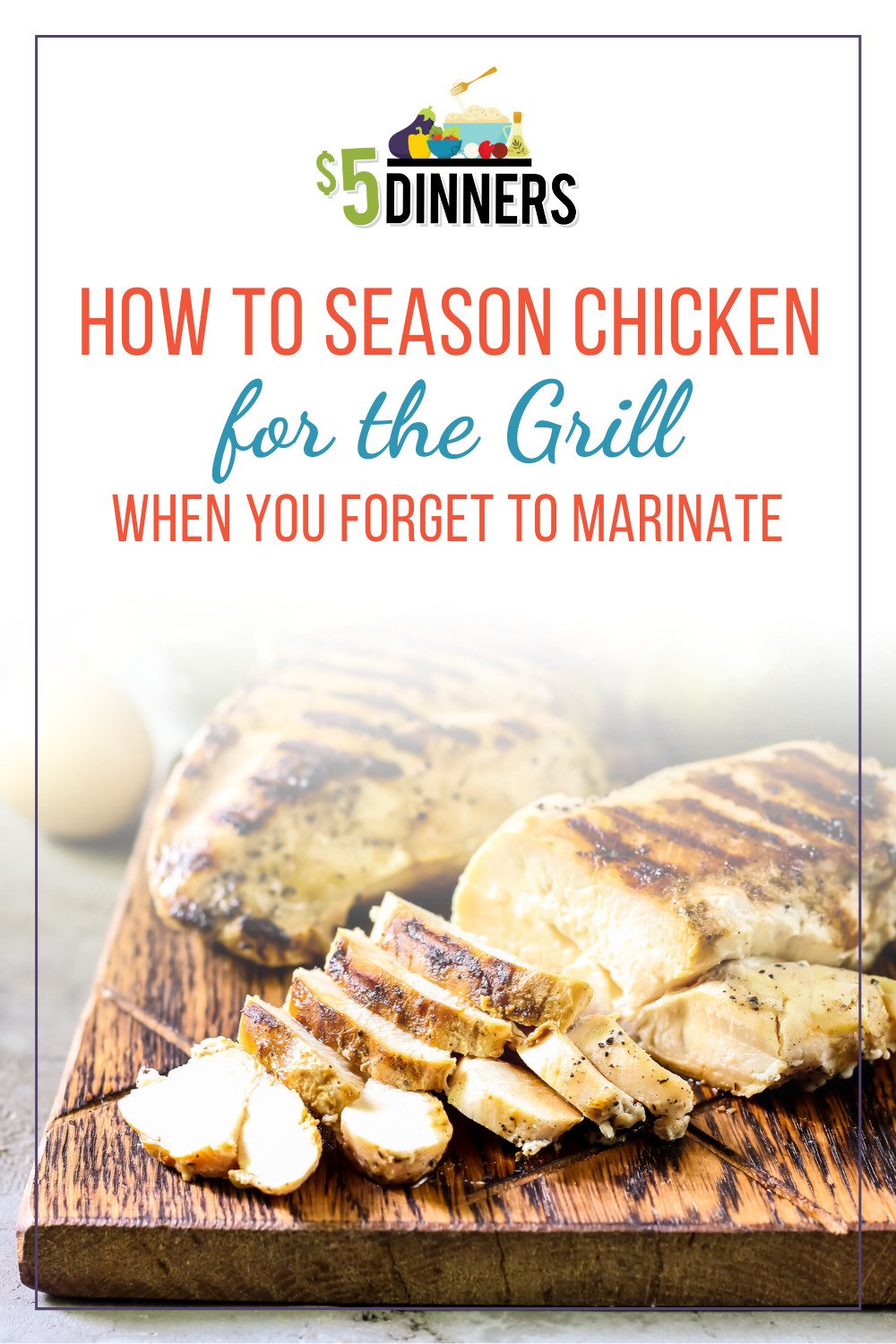 how to season chicken for the grill when you forget to marinate it