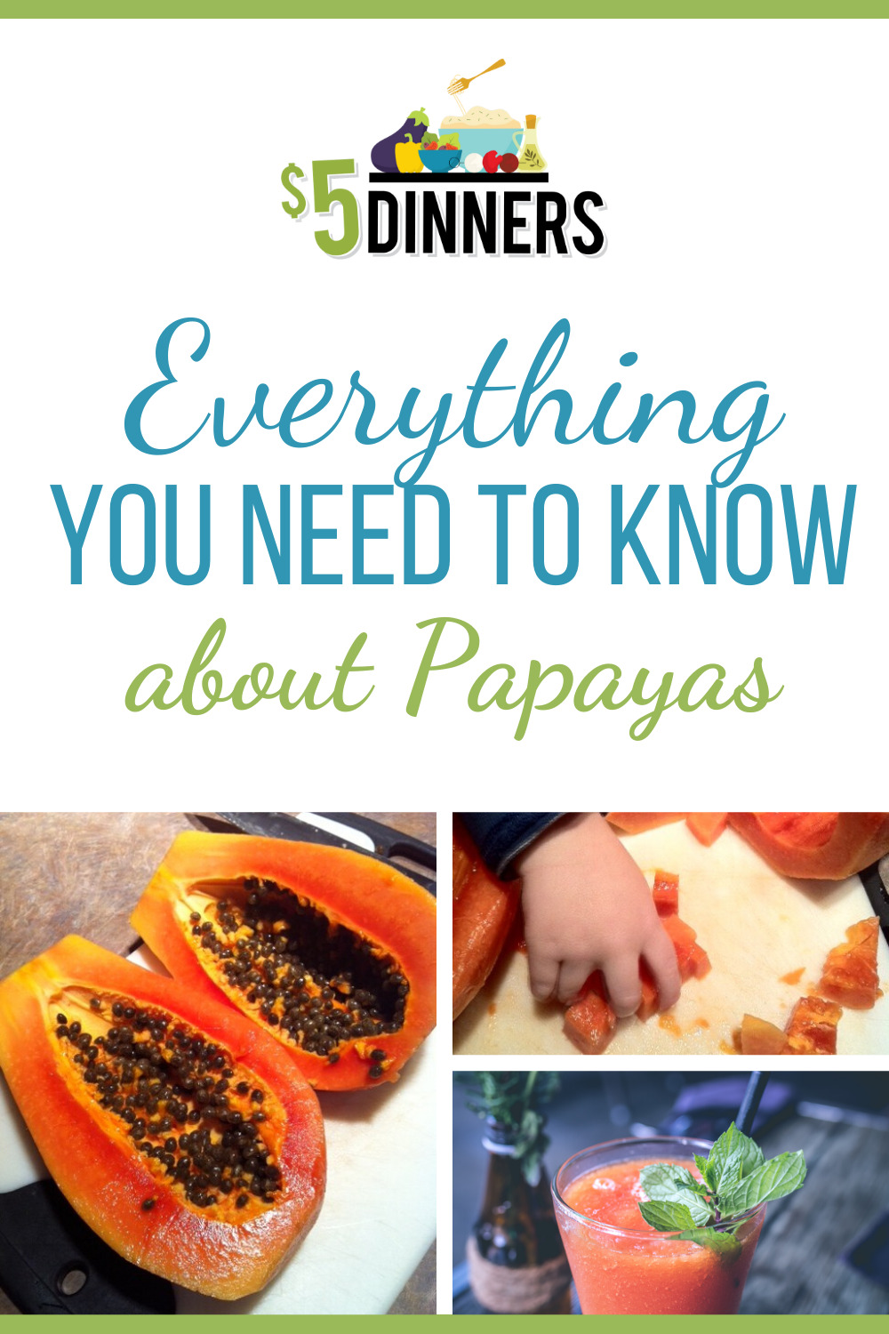 everything you need to know about papayas $5 dinners
