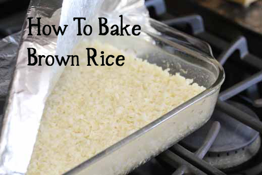 How to Cook Brown Rice In the Oven (Easy Baked Recipe)