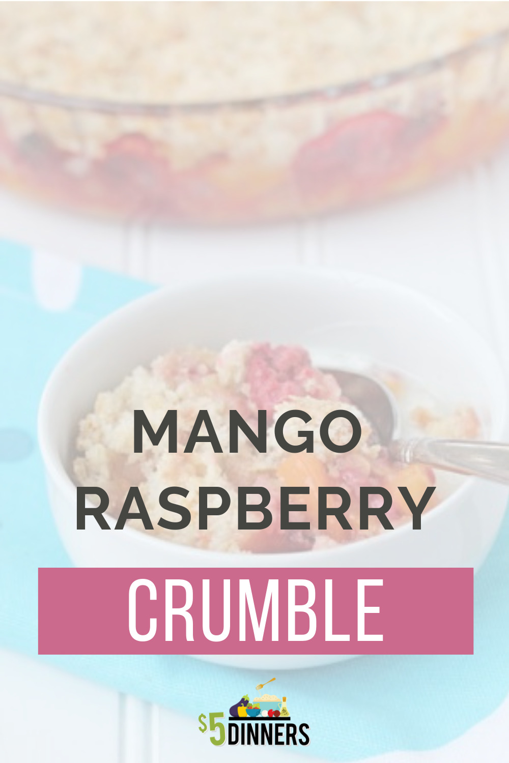 Simple, delicious recipe for the perfect summer dessert - Mango Raspberry Crumble!
