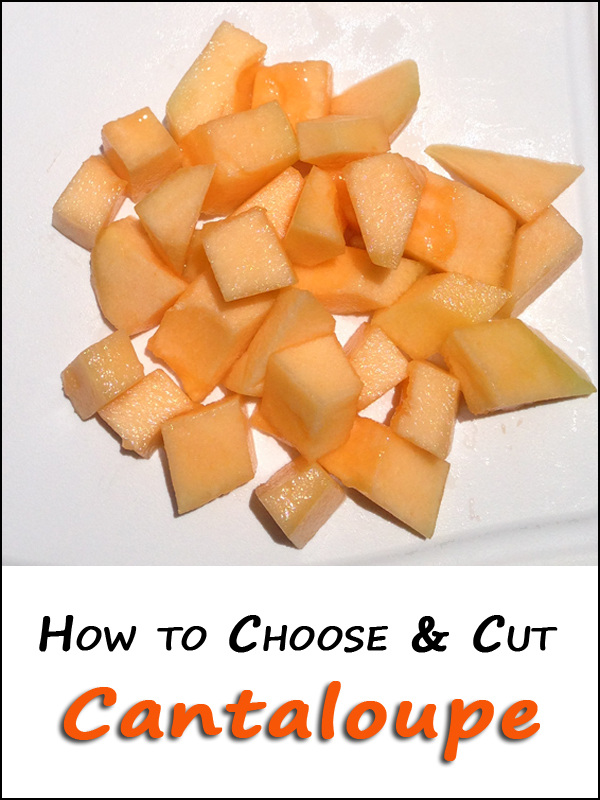 How to Choose & Cut Cantaloupe | 5DollarDinners.com