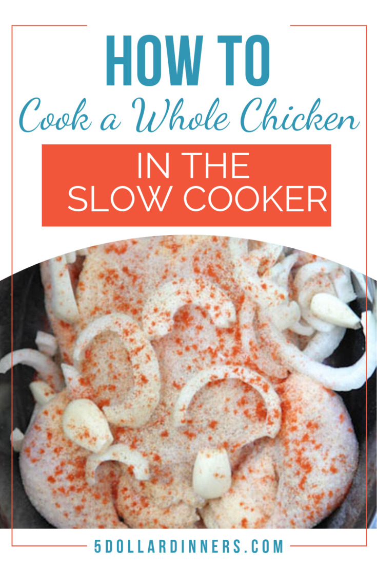 How to Cook Whole Chicken in the Slow Cooker - $5 Dinners