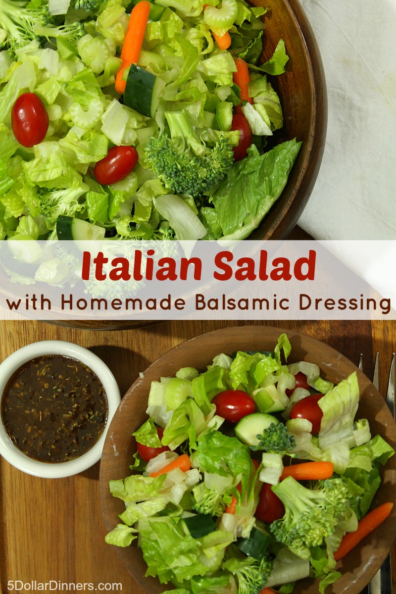 Italian Salad with Homemade Balsamic Dressing | 5DollarDinners.com