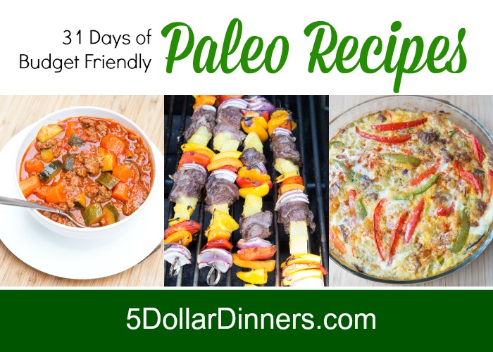 31 Days of Budget Friendly Paleo Recipes from 5DollarDinners.com