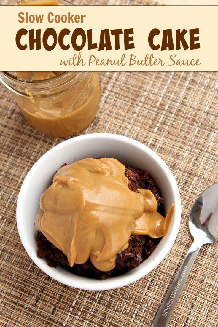 Slow Cooker Chocolate Cake with Peanut Butter Sauce 5 Dinners