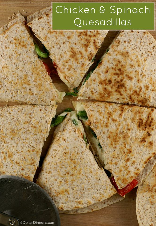 Chicken and Spinach Quesadillas from 5DollarDinners.com