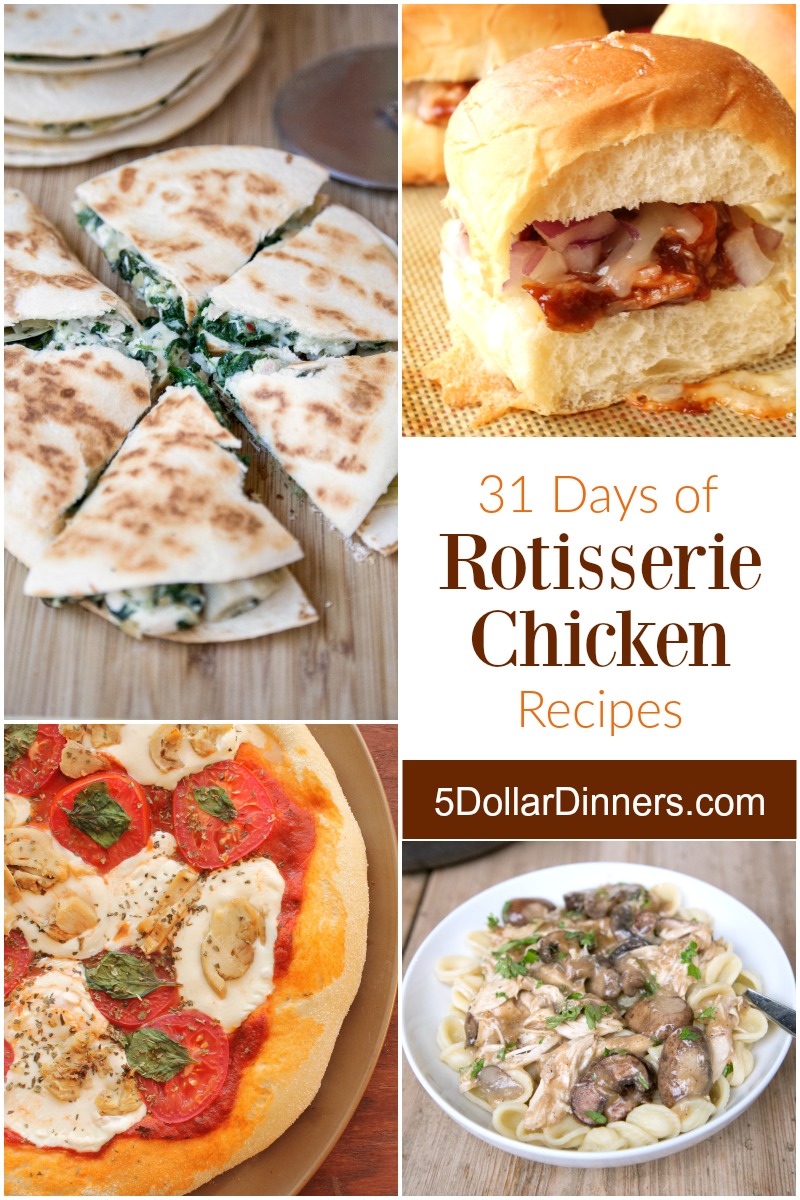 31 Days of Rotisserie Chicken Recipes from 5DollarDinners.com