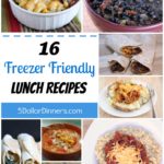 16 Freezer Friendly Lunch Recipes from 5DollarDinners.com