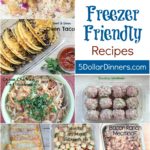 Top 10 Favorite Freezer Friendly Recipes from 5DollarDinners.com