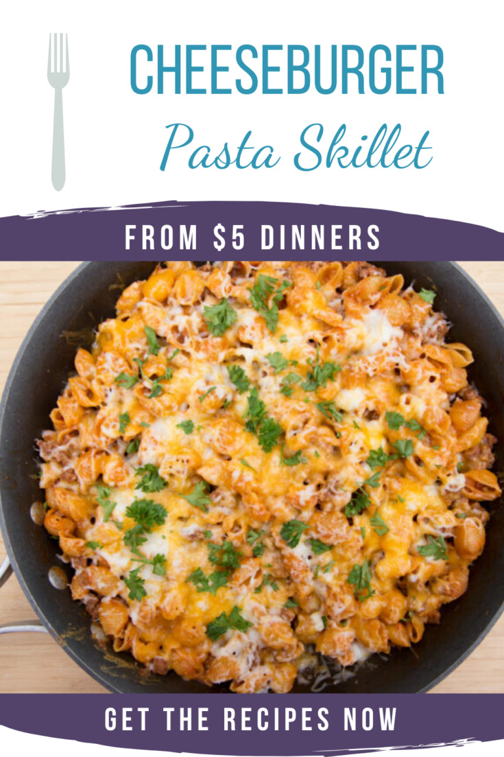 Cheeseburger Pasta Skillet - $5 Dinners | Budget Recipes, Meal Plans ...