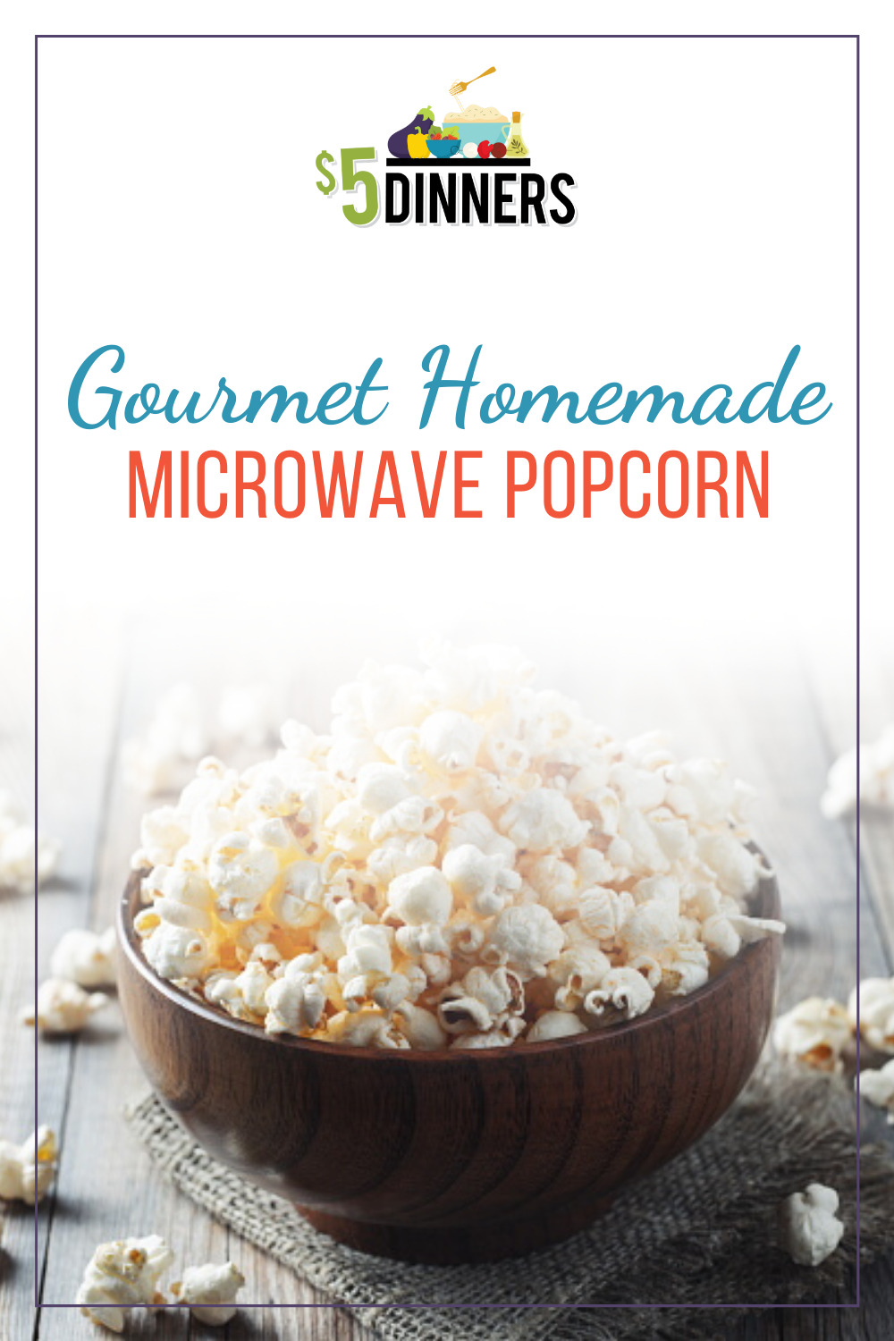 Gourmet Homemade Microwave Popcorn