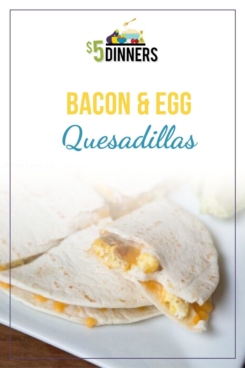 bacon & egg breakfast quesadillas