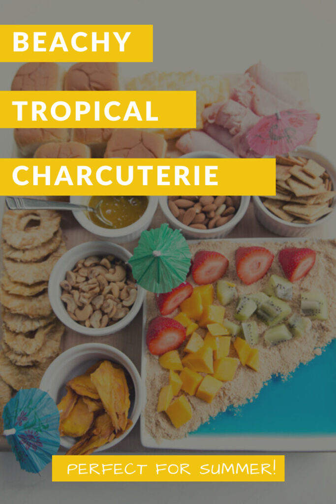 beachy tropical charcuterie board