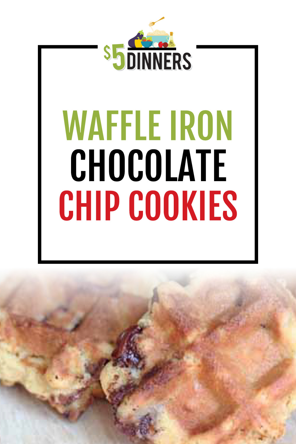 Waffle Iron Chocolate Chip Cookies 5 Dinners