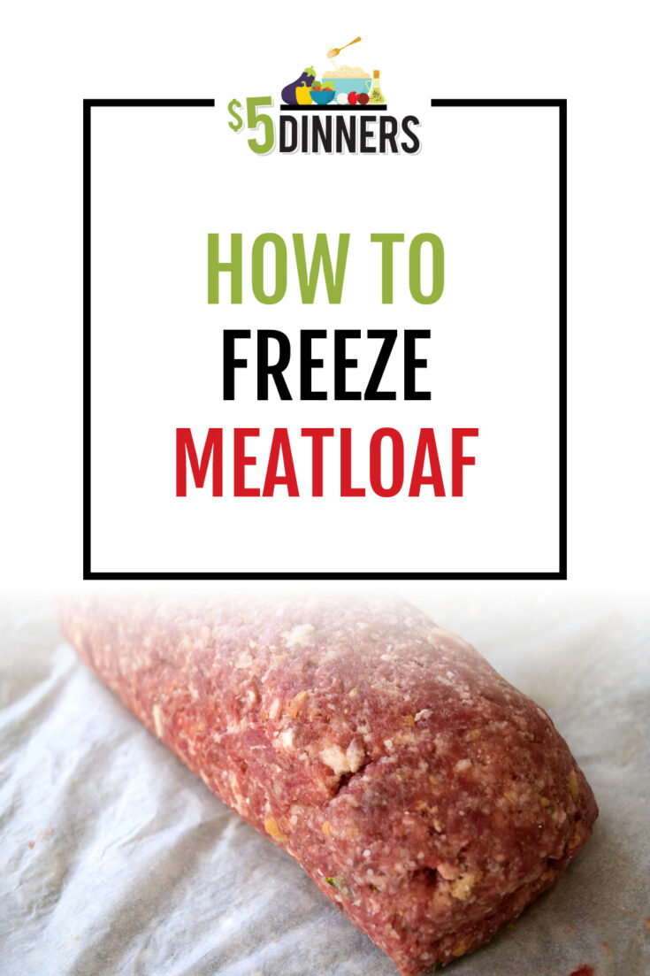 How to Freeze Meatloaf on 5 Dinners