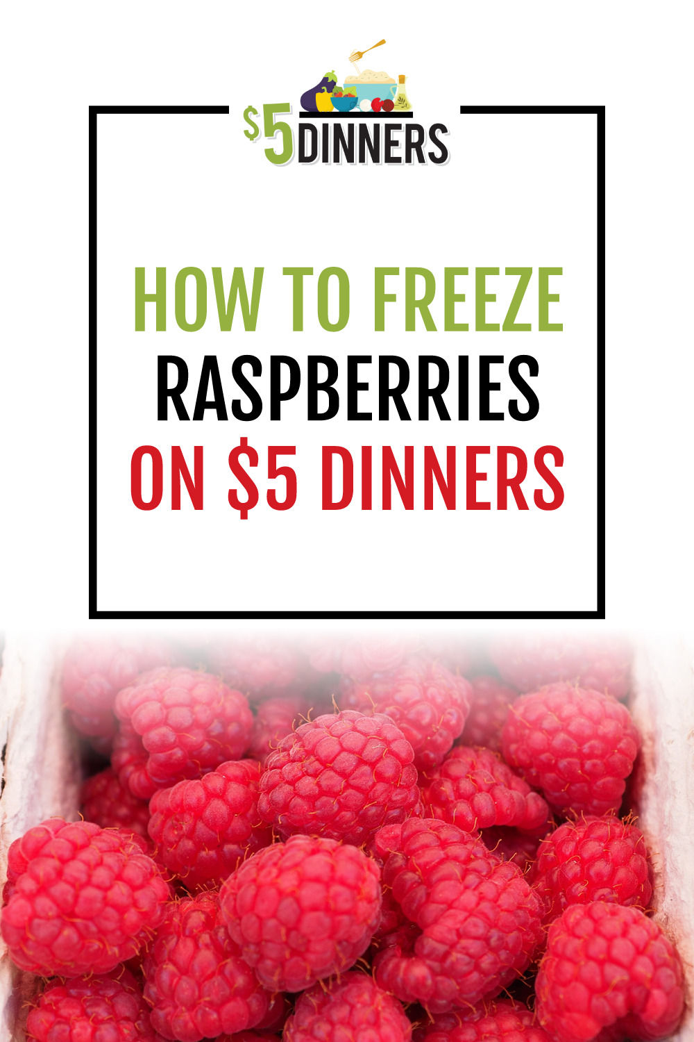 How to Freeze Raspberries on 5 Dinners