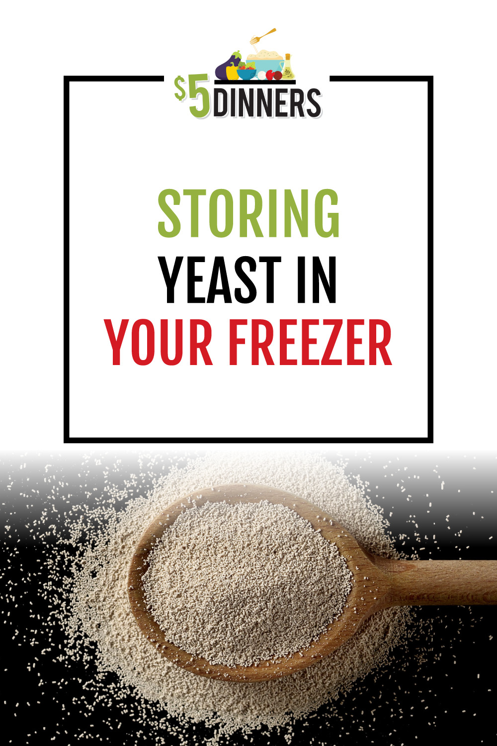 Storing Yeast in Your Freezer 5 Dinners Budget Recipes, Meal Plans