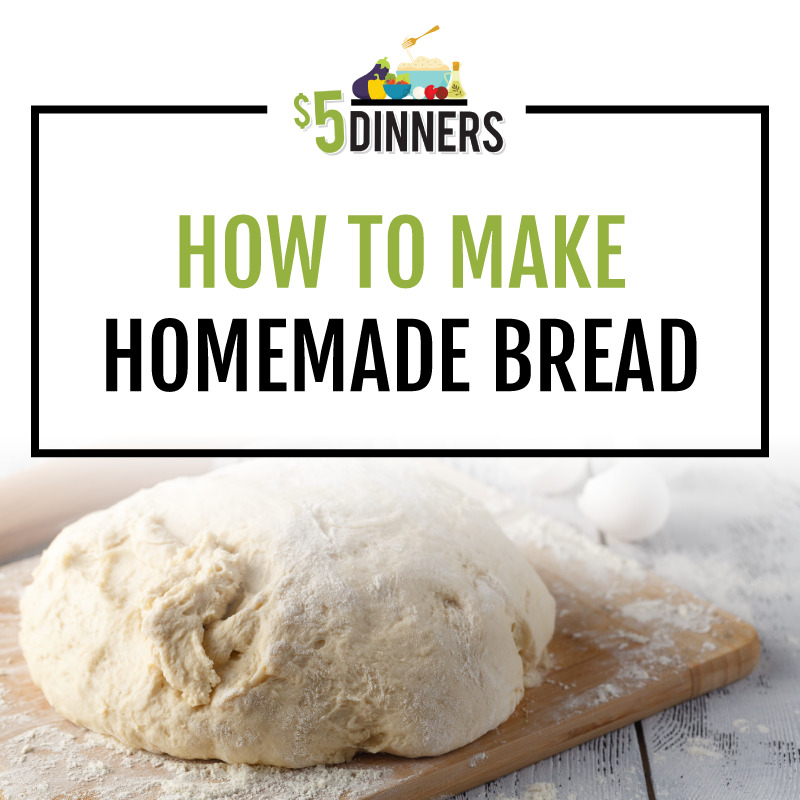 How To Make Homemade Bread 5 Dinners Cooking Tutorials How To Make Homemade Bread 5 Dinners Cooking Tutorials