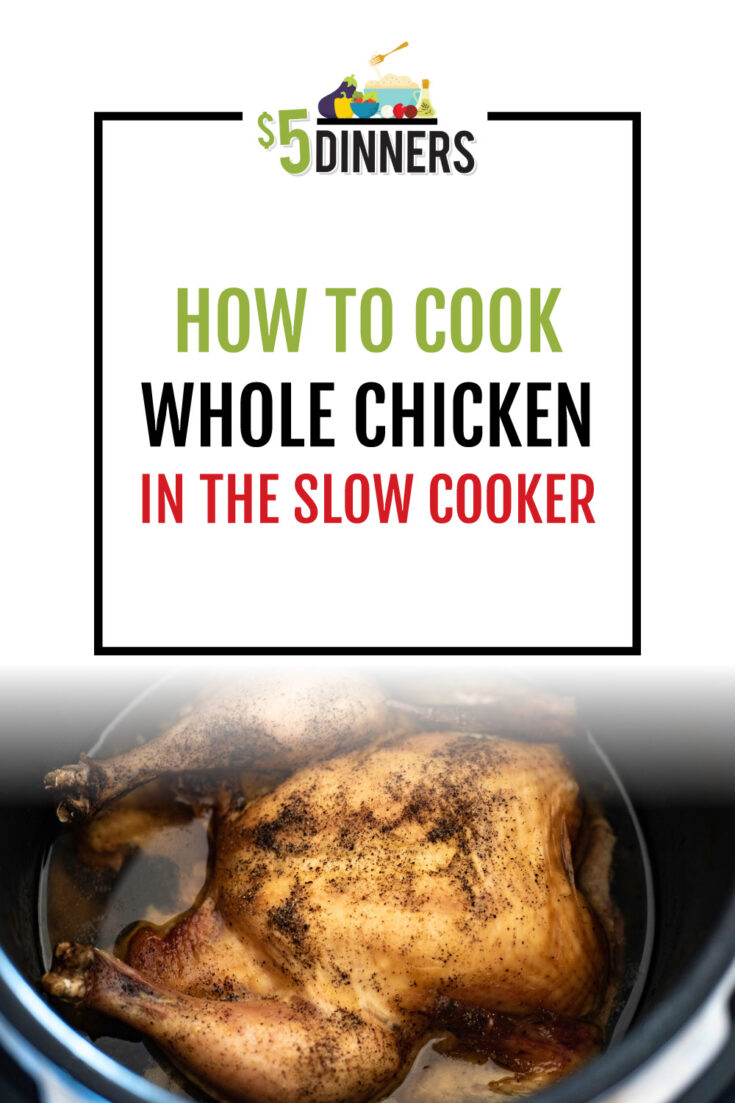 How to Cook Whole Chicken in the Slow Cooker 5 Dinners