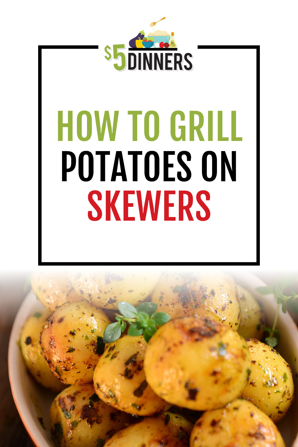 Grilled Potato Skewers 5 Dinners Budget Recipes, Meal Plans