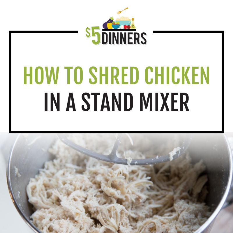 https://www.5dollardinners.com/wp-content/uploads/2022/05/1369953_5DD-How-to-Shred-Chicken-in-a-Stand-Mixer_800x800_051722.png