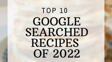 top 10 google searched recipes of 2022