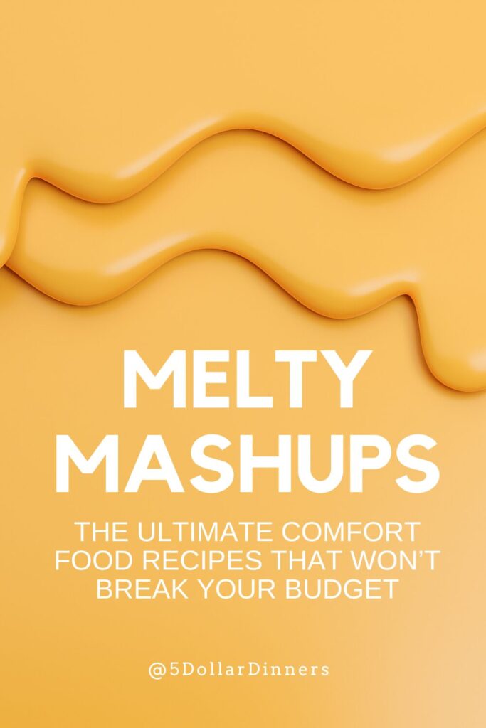 melty mashups by 5DollarDinners.com