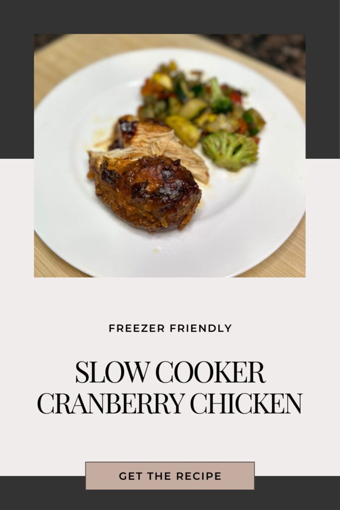 Freezer Friendly Slow Cooker Cranberry Chicken