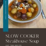 freezer friendly slow cooker steakhouse soup recipe